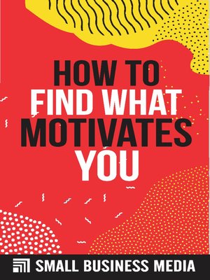 cover image of How to Find What Motivates You